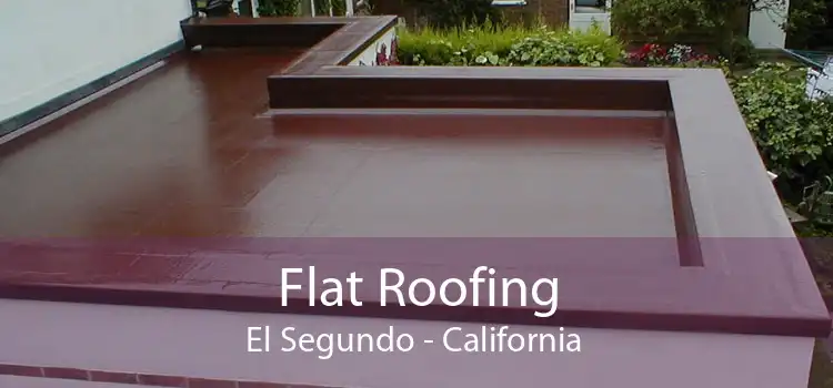 Flat Roofing El Segundo - California 